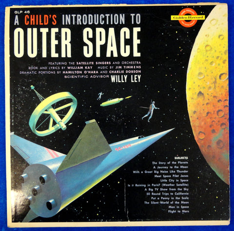 A Child's Introduction to OUTER SPACE Willy Ley 1959 "Meet Space Pilot Jones" Jim Timmens Childrens Kids 33 1/3 RPM 12" Album Golden Records