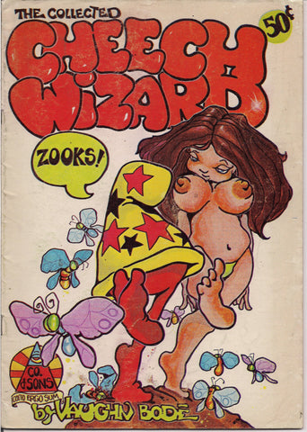 Collected CHEECH WIZARD, 1st Co & Sons, Vaughn Bodē, BODE,Mature, Psychedelic Hippy Underground Comic