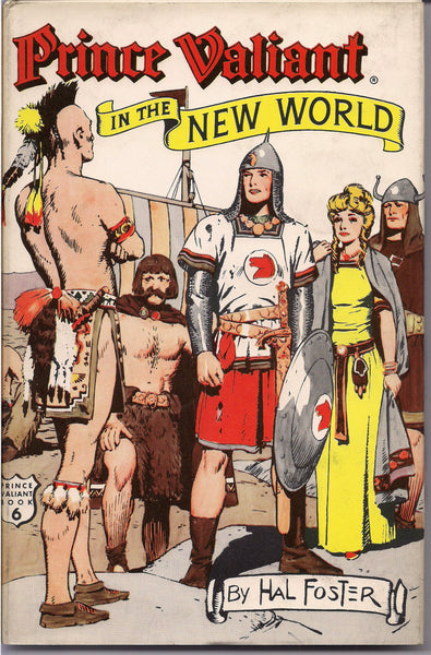 PRINCE VALIANT In The New World Book 6 Art by Hal Foster Hastings House 1956