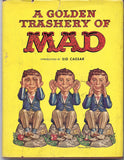 A Golden Trashery of MAD Introduction By Sid Caesar 1960 What Me Worry? Alfred E Neuman Bill Elder Wally Wood Kelly Freas Jack Davis
