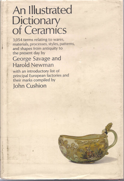 An Illustrated Dictionary of Ceramics by George Savage & Harold Newman