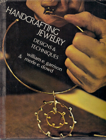 William E. Garrison Handcrafting Jewelry Designs & Techniques Hardcover 1972 Handy DIY How To Guide