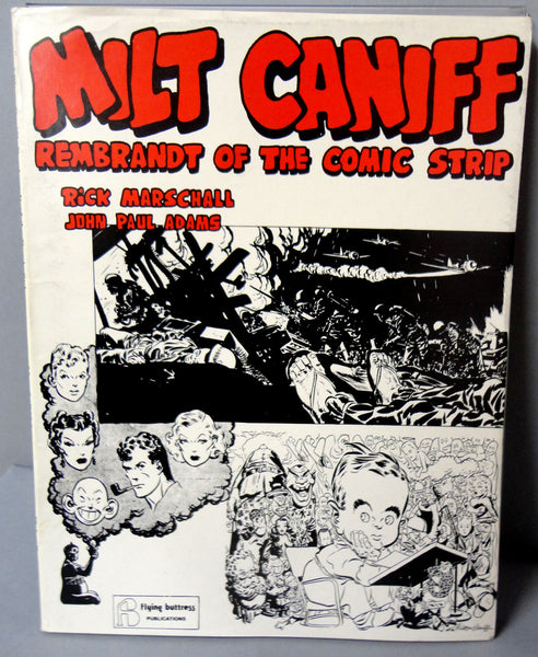 MILT CANIFF Rembrandt of the Comic Strip Terry and the Pirates Steve Canyon Rick Marshall Flying Buttress Publications