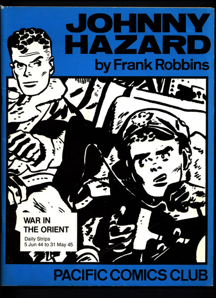 JOHNNY HAZARD #1 War in the Orient by Frank Robbins Pacific Comics Club Daily Adventure Newspaper Comic Strips Reprint Collection