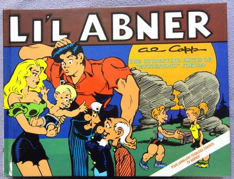 Al Capp L'IL ABNER #19 The Stupefying Birth of Mysterious Yokum Fearless Fosdick TV Show Hardcover Kitchen Sink Newspaper Daily Comic Strips