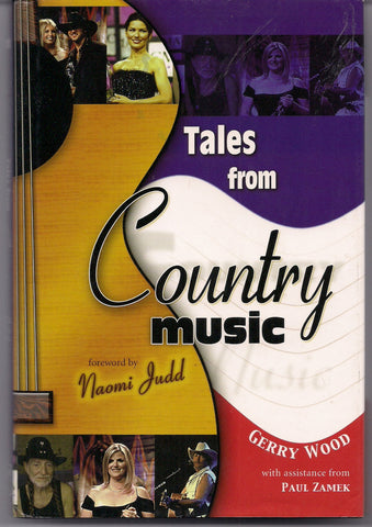 Tales from COUNTRY MUSIC Dolly Parton Willie Nelson Johnny Cash Shania Twain Garth Brooks Dixie Chicks Faith Hill Conwat Twitty Chet Atkins