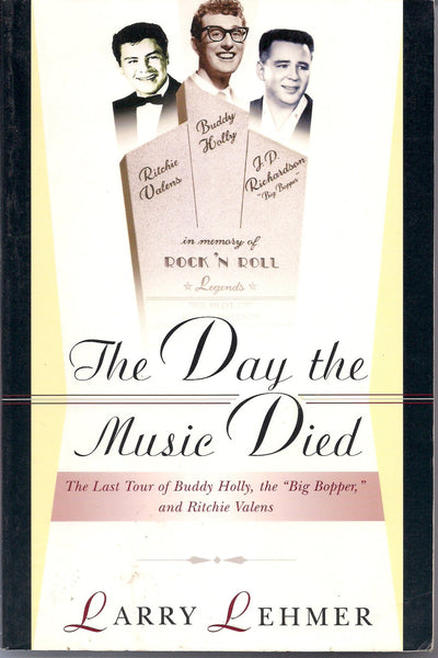 The Day the Music Died The Last Tour, Larry Lehmer,Book, Buddy HOLLY Ritchie VALENS The Big Bopper Rock and Roll Music History