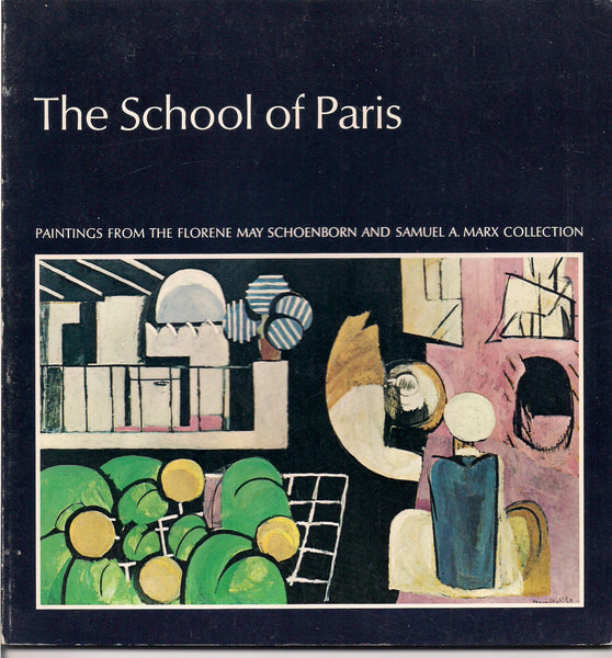 The School of Paris Paintings from the Florene May Schoenborn and Samuel A Marx Collection Matisse Picasso Braque Bonnard Modigliani Rouault