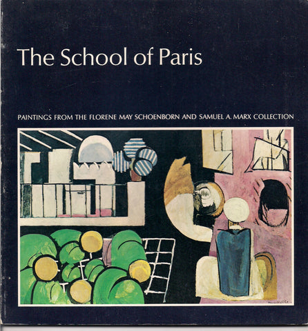 The School of Paris Paintings from the Florene May Schoenborn and Samuel A Marx Collection Matisse Picasso Braque Bonnard Modigliani Rouault