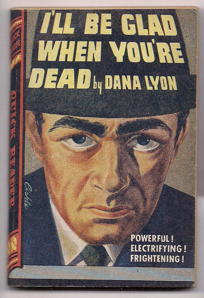 I'll Be Glad When You're Dead Dana Lyon Royce Quick Readers #132 Trashy Crime Pulp Fiction 1945