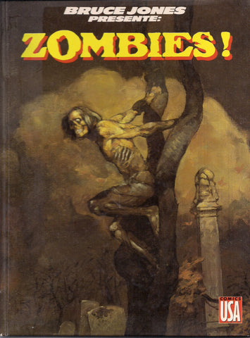 ZOMBIES Bruce Jones John Bolton Richard CORBEN Doug Wildey Science Fiction Fantasy Horror Anthology Graphic Novel Art in color