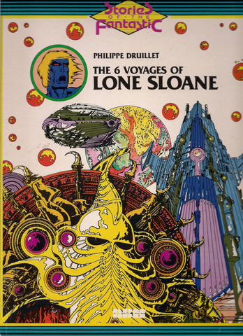 Philippe DRUILLET The 6 Voyages of LONE SLOANE Stories of the Fantastic Science Fiction Fantasy Illustrated Graphic Novel Art Heavy Metal
