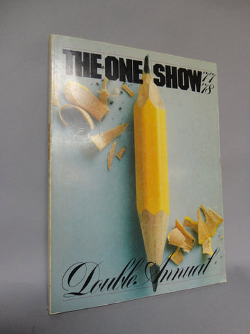 The ONE SHOW 1977-78 Double Annual The Best and Award Winning examples of Advertising and Graphic Art Design for Print Radio & Television