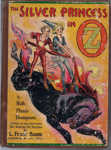 Silver Princess in OZ L FRANK BAUM Ruth Plumly Thompson John R. Neill Reilly & Lee 1938 Classic Children's Illustrated Fantasy