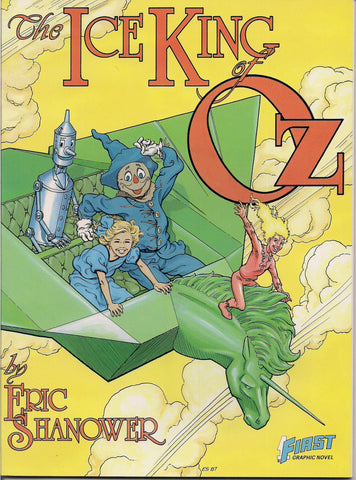 The Ice King of OZ Eric Shanower First Comics Graphic Novel 1987 Continuing & Re-Imaginging the L FRANK BAUM Fantasy Universe