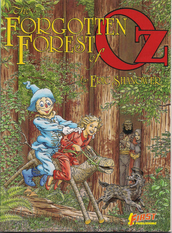 The Forgotten Forest of OZ Eric Shanower First Comics Graphic Novel 1988 Continuing & Re-Imaginging the L FRANK BAUM Fantasy Universe