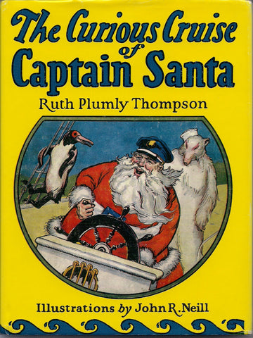 Curious Cruise of Santa Jno John R Neill Children's Illustrated Christmas Santa Claus Fantasy Novel by latter author of Wizard of Oz