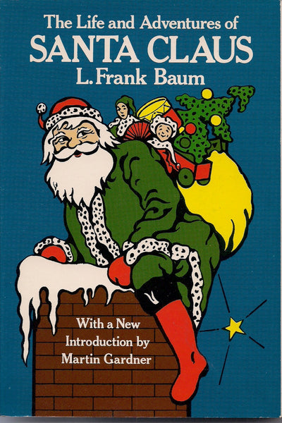 Life and Adventures of Santa Claus L FRANK BAUM Martin Gardner Mary C Clark Children's Illustrated Fantasy Novel by author of Wizard of Oz