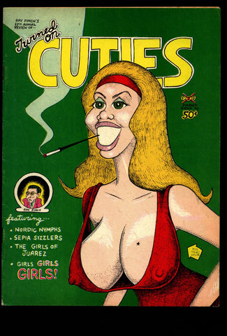 Turned On CUTIES Robert Crumb Trina Art Spiegelman Spain Lynch Hayes Green Peck Clyne McMillan Adult Humor Underground*