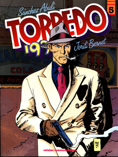 Sanchez Abuli TORPEDO 1936: Volume #5 Jordi Bernet  Euro Crime Hardboiled Gangster Noir Pulp Fiction*