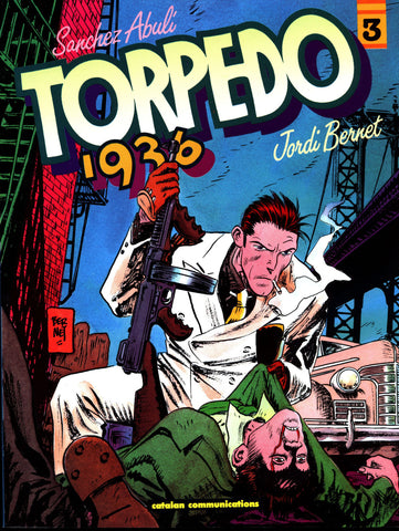Sanchez Abuli TORPEDO 1936: Volume #3 Jordi Bernet  Euro Crime Hardboiled Gangster Noir Pulp Fiction*