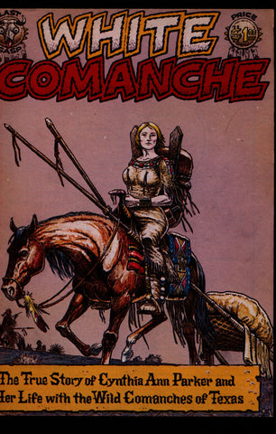 WHITE COMANCHE #1 Jack JAXON Jackson true story of Quanah Cynthia Ann Parker Plains Indian War American History Comic Book