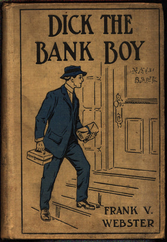 Dick the Bank Boy, Or a Missing Fortune, Frank V. Webster, Cupples and Leon, 1911, Stratemeyer Syndicate, Hardcover