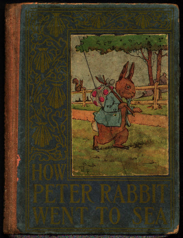 How Peter Rabbit Went to Sea, Duff Graham, Flopsy, Mopsy & Cotton-Tail, Henry Altemus Company, Philadelphia, 1917,Hardcover