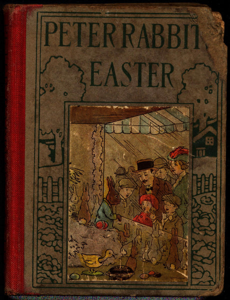 Peter Rabbit's Easter, Linda Stevens Almond , Flopsy, Mopsy & Cotton-Tail, Henry Altemus Company, Philadelphia, 1921,Hardcover