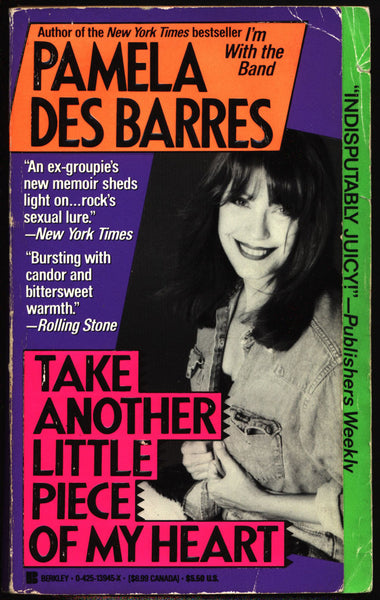 Take Another Little Piece of my Heart,Pamela Des Barres,"Sex, Drugs,and Rock & Roll!" Prince, the Sex Pistols,