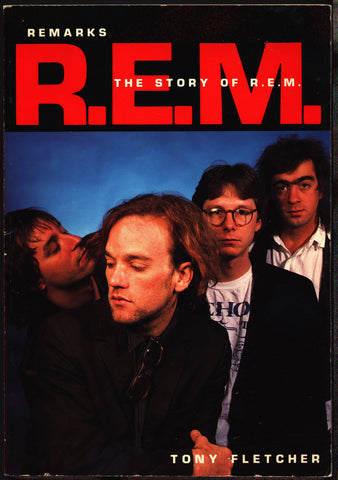 Remarks: The Story of R.E.M.,Tony Fletcher, Bill Berry, Michael Stipe, American Rock and Roll in the 1980s,