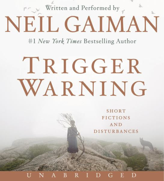 NEIL GAIMAN,Trigger Warning,Short Fictions and Disturbances,Doctor Who,Sealed,audiobook,FANATSY,Science fiction,magic,spooky,adventure