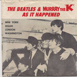 Original, The BEATLES & MURRAY the K, As It Happened, BEATLEmania! 33 1/3 Rpm 7" Single, Rockumentary,British Invasion, ,Rock and Roll Music