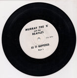 Original, The BEATLES & MURRAY the K, As It Happened, BEATLEmania! 33 1/3 Rpm 7" Single, Rockumentary,British Invasion, ,Rock and Roll Music